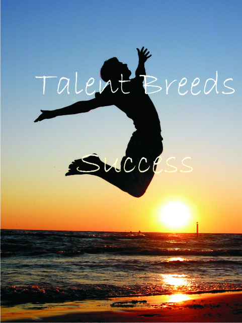 Talent Breeds Success 